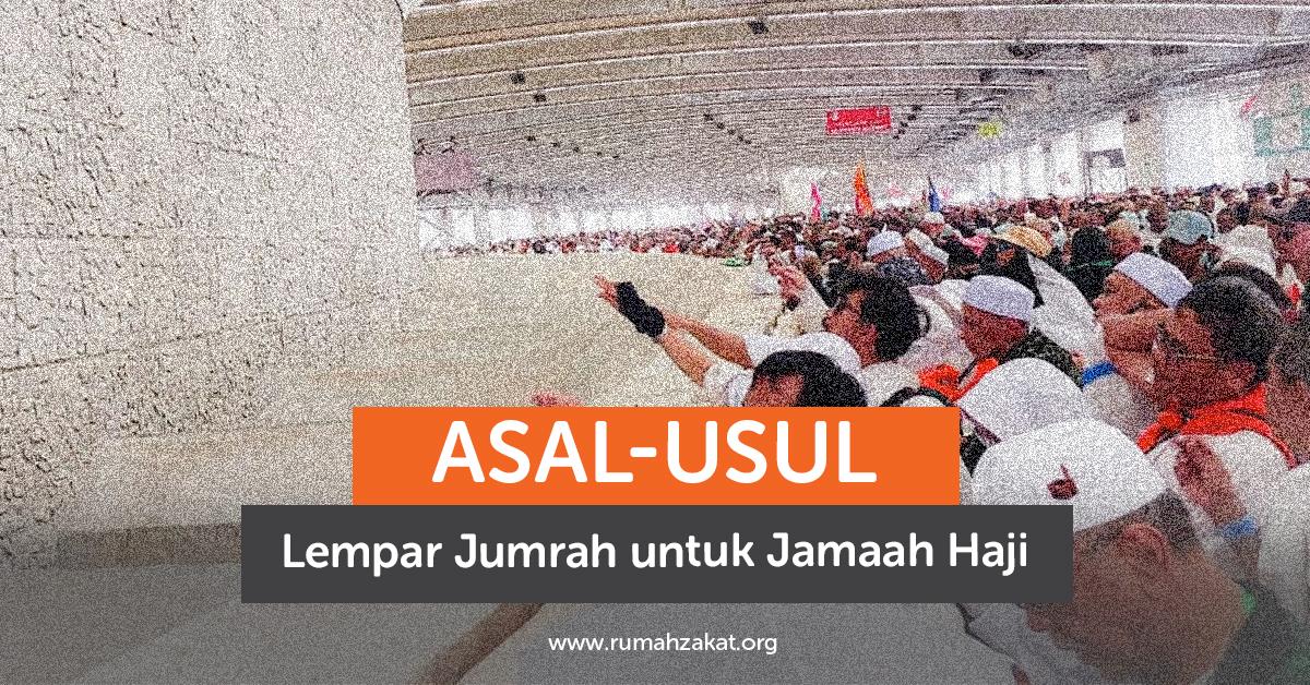 Asal-usul lempar jumrah untuk jamaah haji Asal-usul lempar jumrah untuk jamaah haji