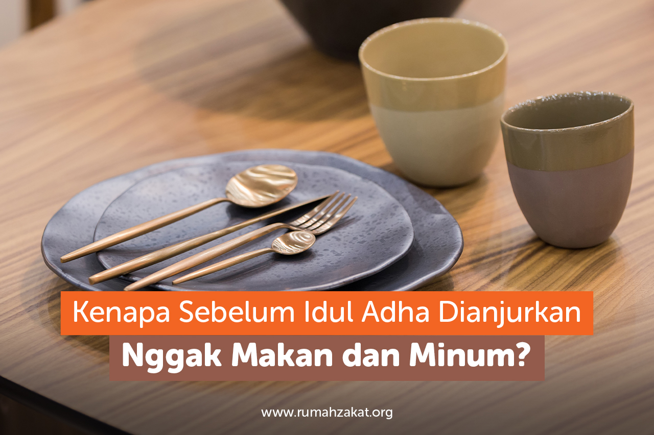 Kenapa Dianjurkan Tidak Makan dan Minum Sebelum Salat Ied Idul Adha Kenapa Dianjurkan Tidak Makan dan Minum Sebelum Salat Ied Idul Adha