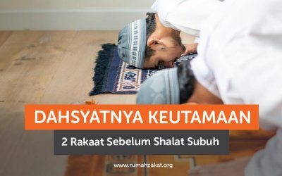 Dahsyatnya Keutamaan 2 Rakaat Sebelum Shalat Subuh