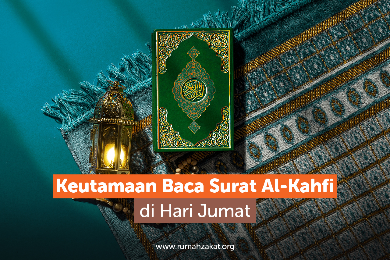 Keutamaan baca surat Al Kahfi di Hari Jumat Keutamaan baca surat Al Kahfi di Hari Jumat