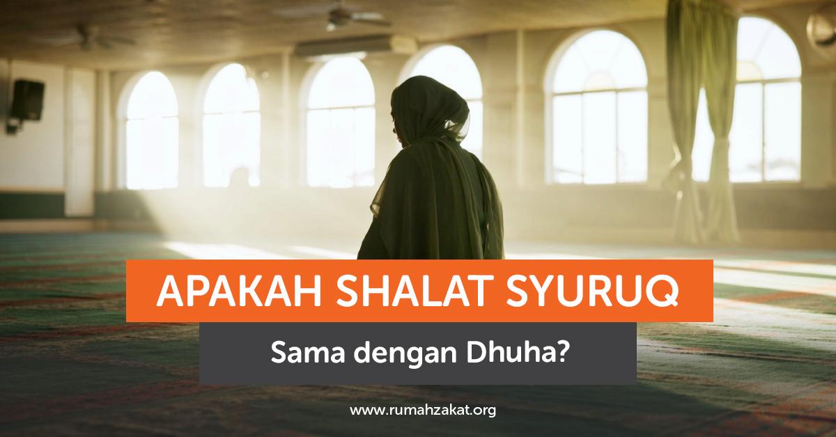 Perbedaan antara Shalat Syuruq dan Dhuha Perbedaan antara Shalat Syuruq dan Dhuha