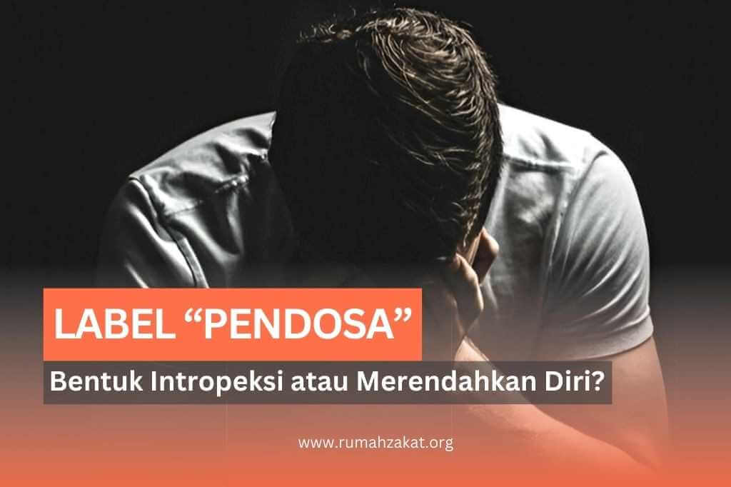 Label “Pendosa” untuk Diri Sendiri: Introspeksi atau Merendahkan Diri?