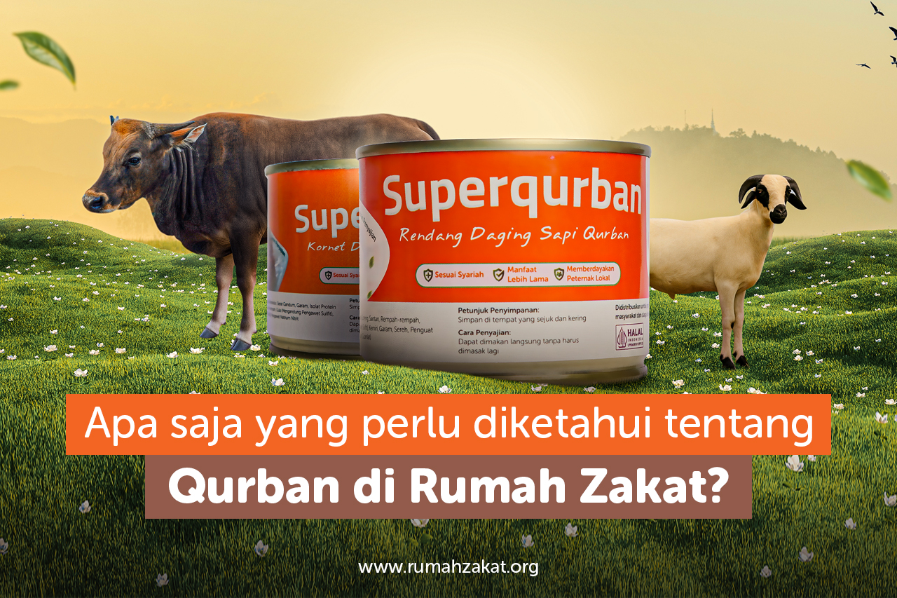 Apa saja yang perlu diketahui tentang Qurban di Rumah Zakat?