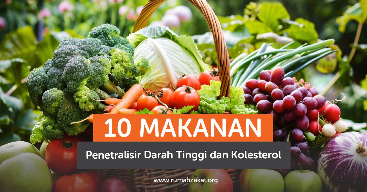 10 Makanan Penetralisir Darah Tinggi dan Kolesterol