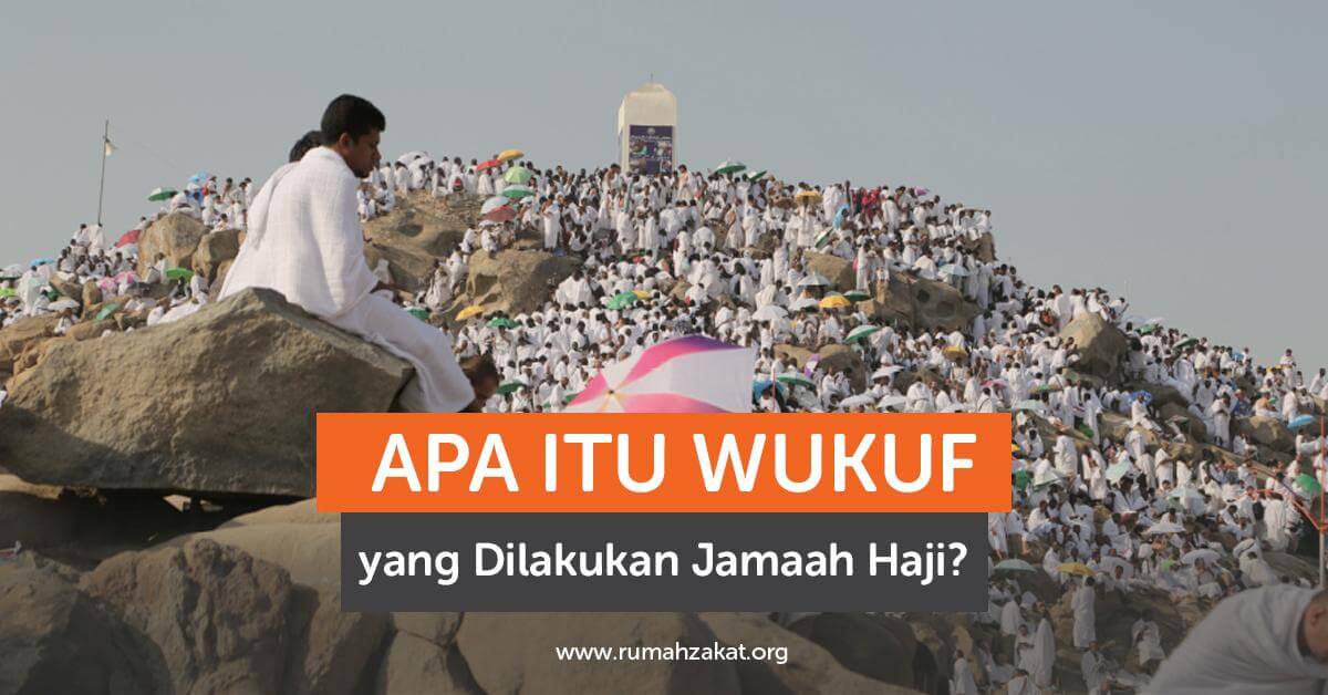 Apa Itu Wukuf yang Dilakukan Jamaah Haji?