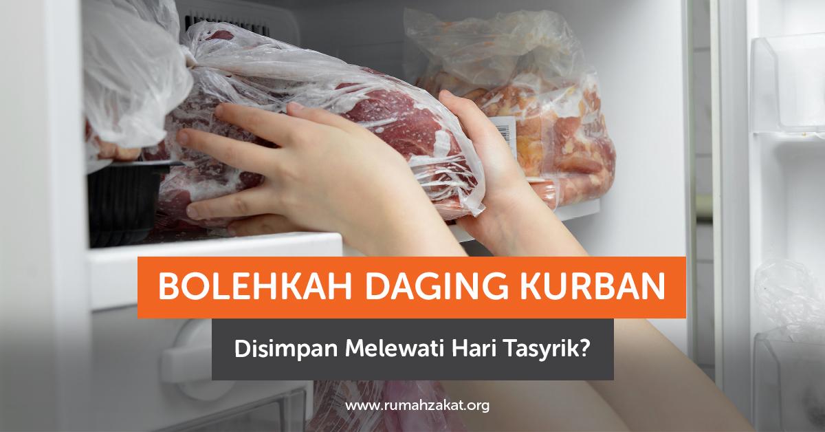 Bolehkah Menyimpan Daging Kurban Melebihi Hari Tasyrik Bolehkah Menyimpan Daging Kurban Melebihi Hari Tasyrik