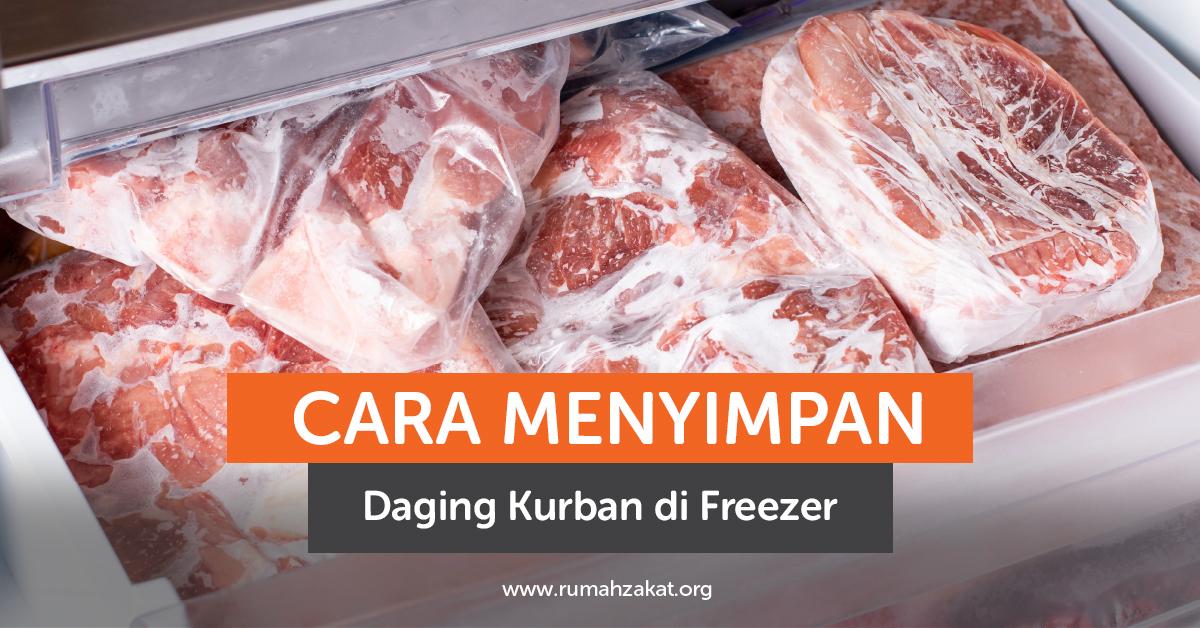 Cara Menyimpan Daging Kurban di Freezer Biar Tetap Segar