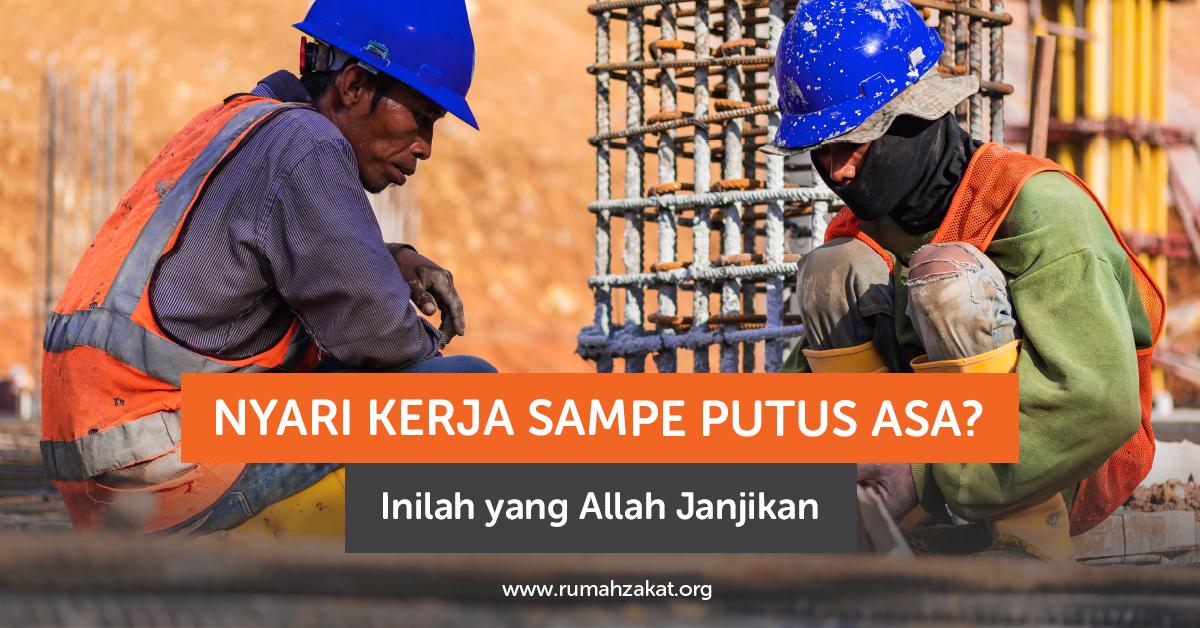 Susah Cari Kerja? Tenang, Ini Janji Allah Bagi yang Kesulitan