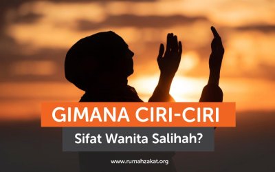 Ciri-Ciri Wanita Salihah Itu Seperti Apa?