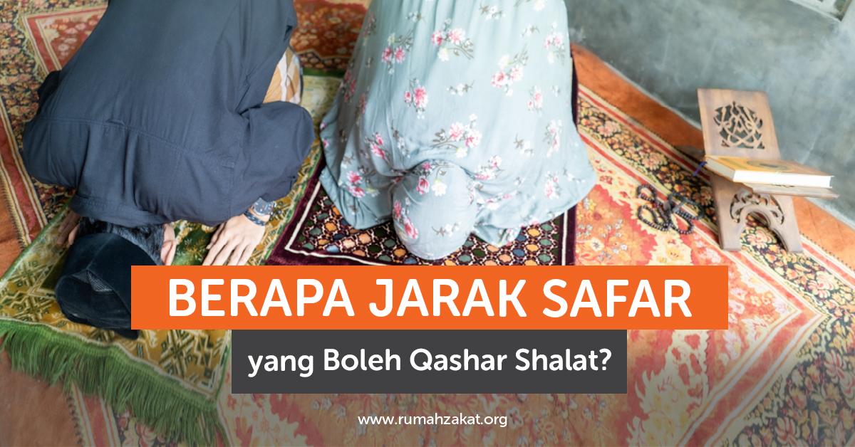 Jarak Safar untuk Qashar Shalat Jarak Safar untuk Qashar Shalat