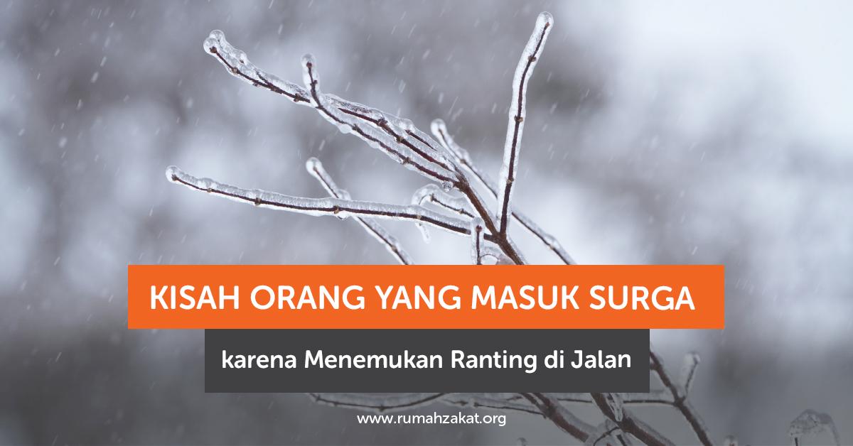 Kisah Orang yang Masuk Surga karena Ranting di Jalan