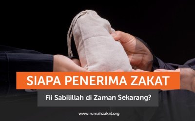 Siapa Penerima Zakat Fii Sabilillah di Zaman Sekarang?