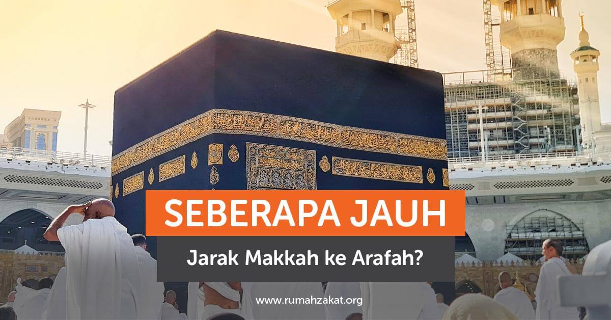 Seberapa Jauh Jarak Makkah ke Arafah Seberapa Jauh Jarak Makkah ke Arafah