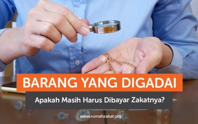 Barang yang Digadai, Apakah Masih Harus Dibayar Zakatnya?