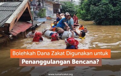 Bolehkah Dana Zakat Digunakan untuk Penanggulangan Bencana?
