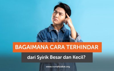 Bagaimana Cara agar Terhindar dari Syirik?