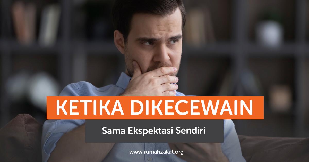 Kecewa sama ekspektasi sendiri