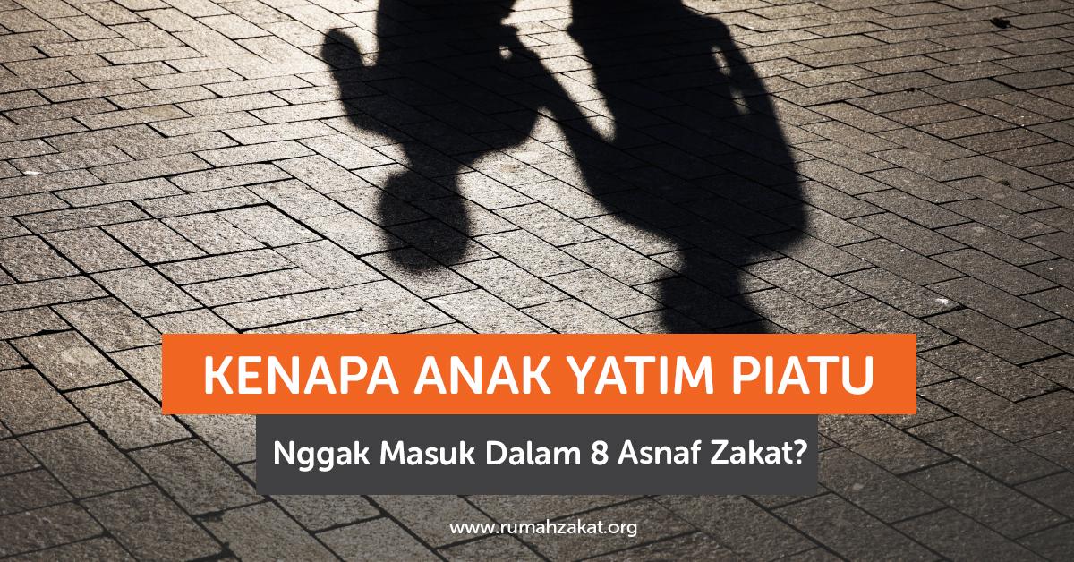 Kenapa Anak Yatim Piatu Nggak Masuk Asnaf Zakat