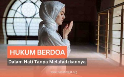 Ketahui! Hukum Berdoa dalam Hati Tanpa Melafadzkannya