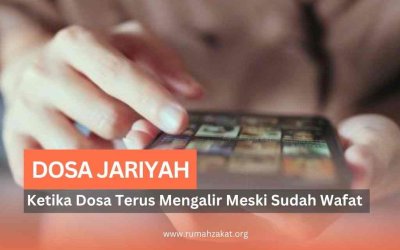 Dosa Jariyah: Ketika Dosa Terus Mengalir Meski Kita Sudah Wafat