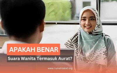 Apakah Benar Suara Wanita Termasuk Aurat? Ini Penjelasannya!