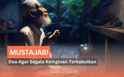 Mustajab! Ini Doa agar Segala Keinginan Terkabulkan