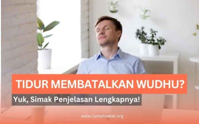 Tidur Membatalkan Wudhu? Simak Penjelasan Lengkapnya Menurut Islam