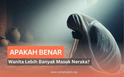 Benarkah Wanita Lebih Banyak Masuk Neraka? Simak Penjelasannya!