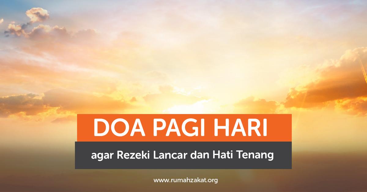 Doa pagi hari agar rezeki lancar dan hati tenang