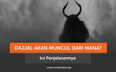 Dajjal Akan Muncul dari Mana? Ini Penjelasannya