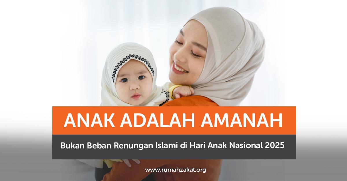 Anak adalah amanah dalam Islam