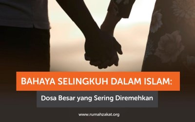 Bahaya Selingkuh dalam Islam: Dosa Besar yang Sering Diremehkan