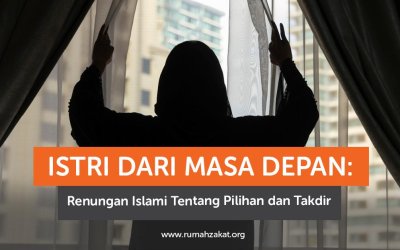 Istri dari Masa Depan: Renungan Islami Tentang Pilihan dan Takdir