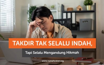 Takdir Tak Selalu Indah, Tapi Selalu Mengandung Hikmah