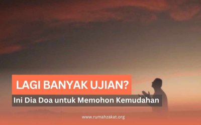 Lagi Banyak Ujian? Ini Dia Doa Memohon Kemudahan