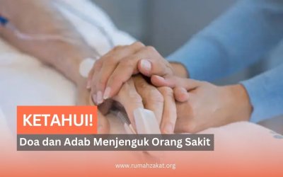 Doa dan Adab Menjenguk Orang Sakit: Panduan yang Perlu Diketahui