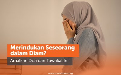 Merindukan Seseorang dalam Diam? Amalkan Doa dan Tawakal Ini