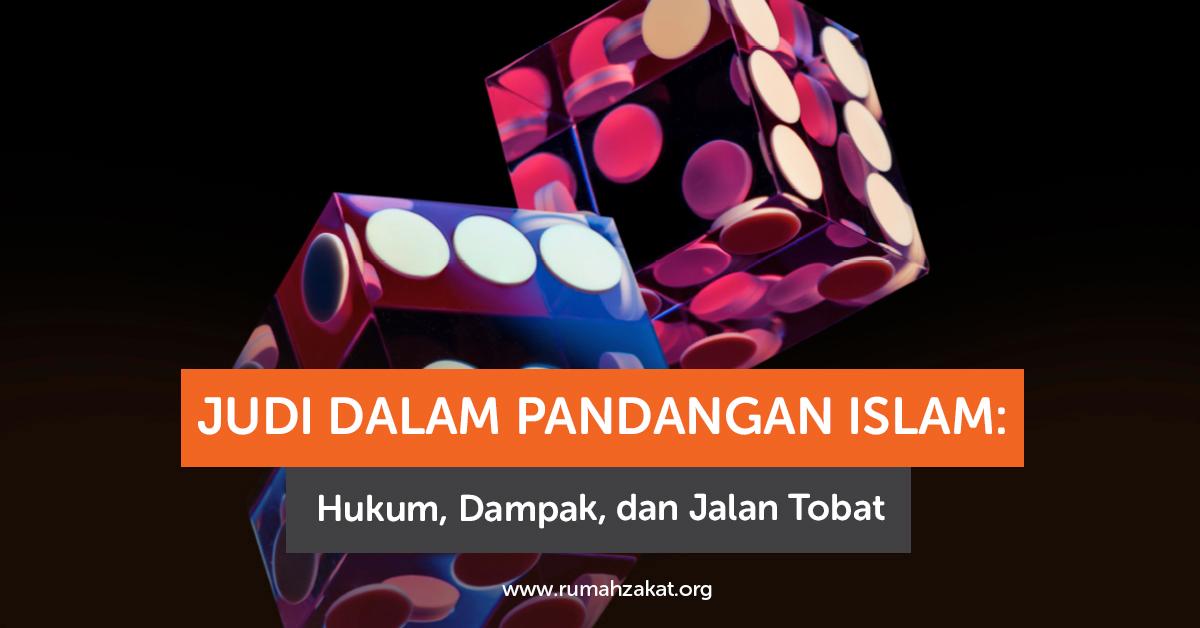 Judi dalam Islam hukumnya haram sesuai Al-Qur’an