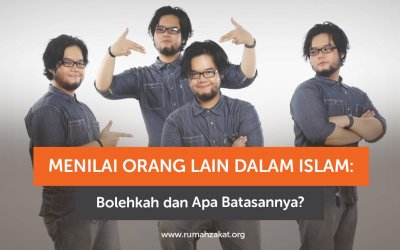Menilai Orang Lain dalam Islam: Bolehkah dan Apa Batasannya?