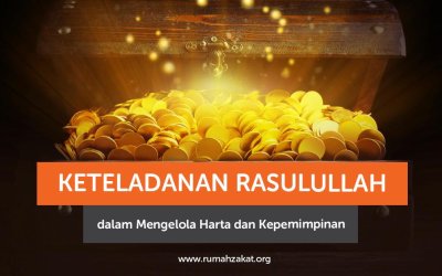 Keteladanan Rasulullah dalam Mengelola Harta dan Kepemimpinan