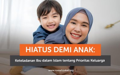 Hiatus Demi Anak: Keteladanan Ibu dalam Islam tentang Prioritas Keluarga