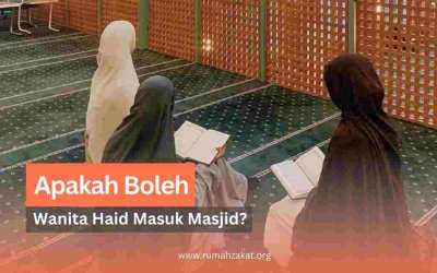 Apakah Wanita Haid Boleh Masuk Masjid? Ini Penjelasan Lengkapnya!