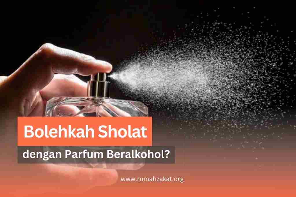 apakah parfum yang mengandung alkohol boleh dibawa sholat
