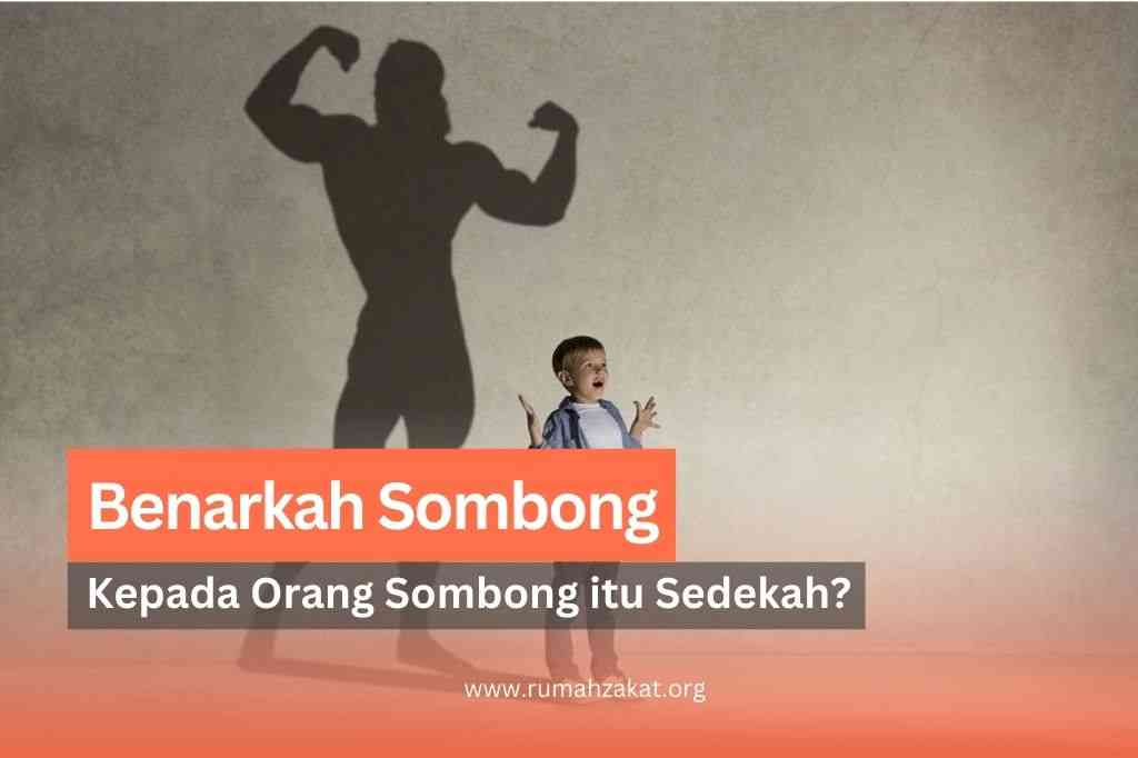 sombong kepada orang sombong adalah sedekah