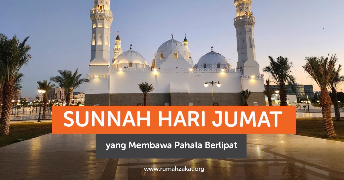 photo_2025-09-02_13-35-19 Amalan sunnah hari Jumat yang membawa pahala berlipat