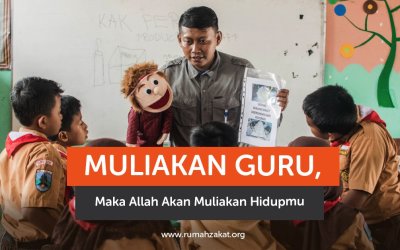 Muliakan Guru, Maka Allah Akan Muliakan Hidupmu