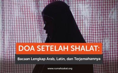 Doa Setelah Shalat: Bacaan Lengkap Arab, Latin, dan Terjemahannya