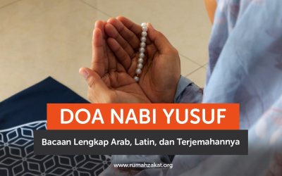 Doa Nabi Yusuf: Bacaan Lengkap Arab, Latin, dan Terjemahannya