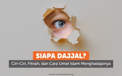 Siapa Dajjal? Ciri-Ciri, Fitnah, dan Cara Umat Islam Menghadapinya
