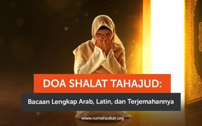 Doa Shalat Tahajud: Bacaan Lengkap Arab, Latin, dan Terjemahannya